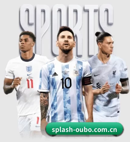 splash-oubo.com.cn五大内容板块,覆盖赛事直播与实时比分